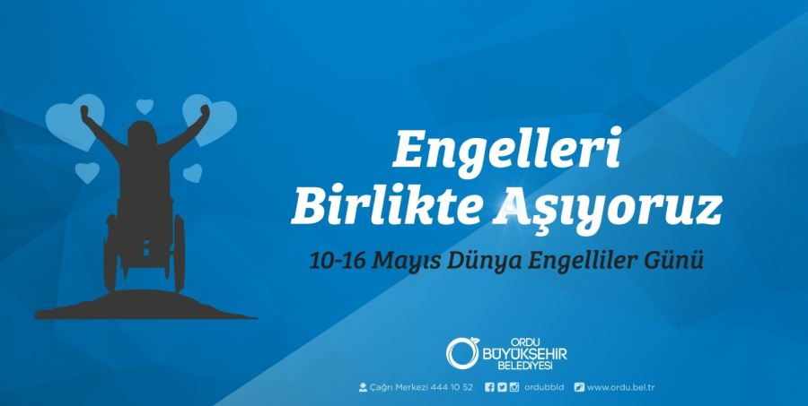 ENGELLERİ BİRLİKTE AŞIYORUZ! 